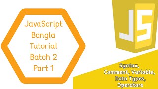 JavaScript Bangla Tutorial || Web Application Development || Batch 2 || Part 1