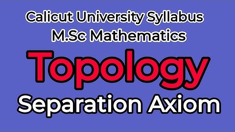 T0 Space | Separation Axioms in topology | Calicut University MSc Maths | MSc Mathematics