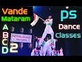 Vande mataram full  abcd 2  varun dhawan  shraddha kapoor  ps dance classes choreography