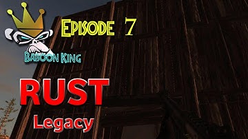 Rust Legacy Ep 7 - Anti-Raid base