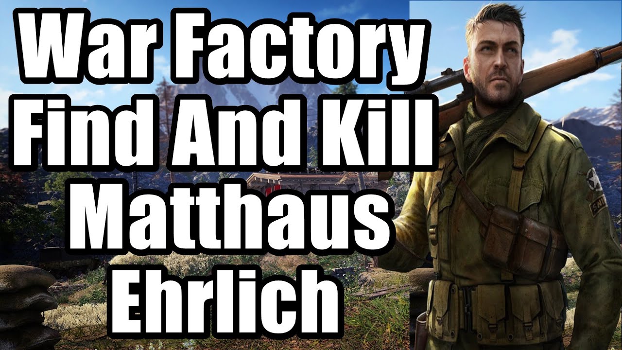 Sniper Elite 5 Find And Kill Matthaus Ehrlich - War Factory Mission 4
