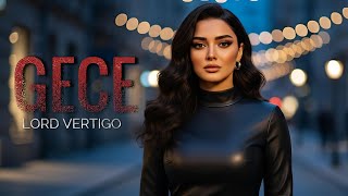 Lord Vertigo - Gece 2025 Official Music