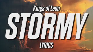 Kings of Leon - Stormy Weather (Lyrics)