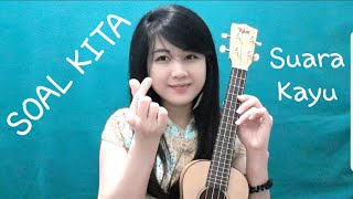 Miniatura de "Suara Kayu - SOAL KITA (Live Cover + Chord)"