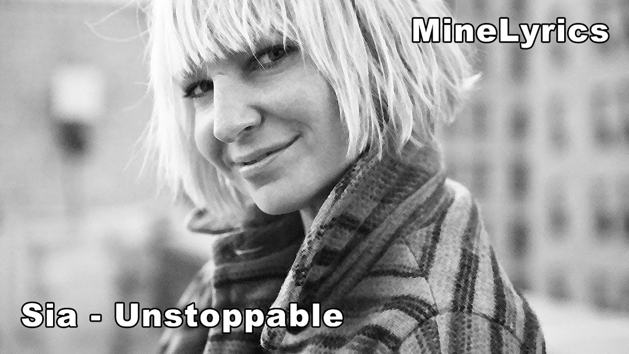 Sia Unstoppable (Lyrics) YouTube