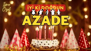 AZADE Doğum Günü Şarkısı | İyi ki Doğdun AZADE - Mutlu Yıllar AZADE