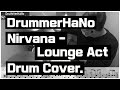 Nirvana  lounge act drum cover drummerhano  