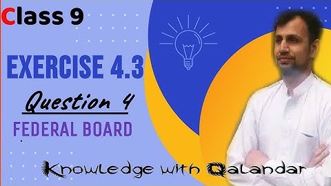 9 Maths chapter 4 exercise 4.3 question 4 | Fbise class 9 maths ex 4.3 | class 9 ch 4 ex 4.3 q4