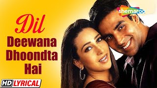 Dil Deewana Dhoondta Hai - Lyrical | Akshay Kumar | Karishma | Ek Rishtaa: The Bond Of Love