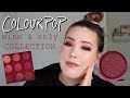 PLAYING WITH THE COLOURPOP WINE COLLECTION | FIRST IMPRESSIONS, SWATCHES, DEMO