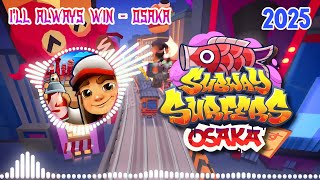  Subway Surfers Osaka 2025 Soundtrack Ill Always Win Osaka Original  