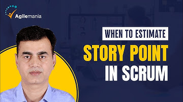 When to Estimate Story Point in Scrum | Story Point Estimation | Agilemania