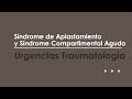 Síndrome de Aplastamiento y Síndrome Compartimental Agudo. Urgencias más frecuentes en Traumatología