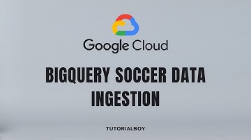 BigQuery Soccer Data Ingestion || Sports Analytics: Pitch Perfect BigQuery || GSP848