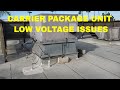 CARRIER PACKAGE UNIT LOW VOLTAGE ISSUES