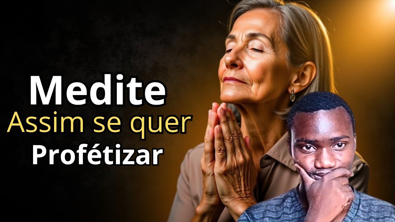 Como Meditar Para Profetizar (O Método Que Eu Uso)