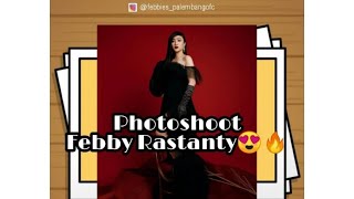 Photoshoot Febby Rastanty❤️ Warbiasa cantiknyaa🔥