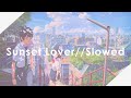 sunset lover ~ petit biscuit ﾉ slowed ~ 8d