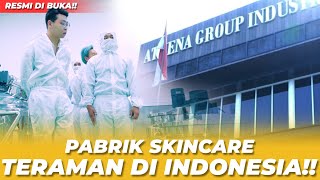 PABRIK SKINCARE TERAMAN DI INDONESIA!? RESMI DIBUKA!!