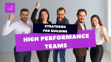 Building High Performance Teams: A Masterclass