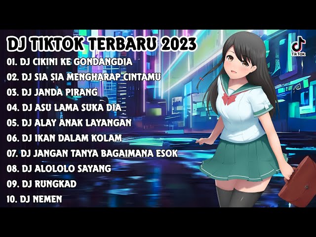 DJ TIKTOK TERBARU 2023 - DJ CIKINI KE GONDANGDIA x DJ SIA SIA MENGHARAP CINTAMU x DJ JANDA PIRANG class=