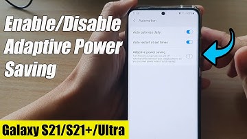 Galaxy S21/Ultra/Plus: How to Enable/Disable Adaptive Power Saving