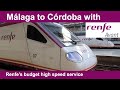 Join me on renfes avant 250kmh high speed mediumdistance service from mlaga to crdoba