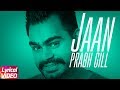 Jaan  lyrical  prabh gill  latest punjabi song 2018  speed records