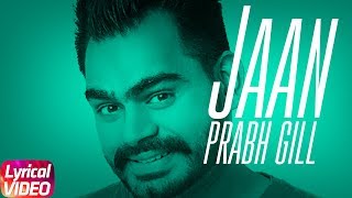 Jaan Lyrical Video Prabh Gill Latest Punjabi Song 2018 Speed Records