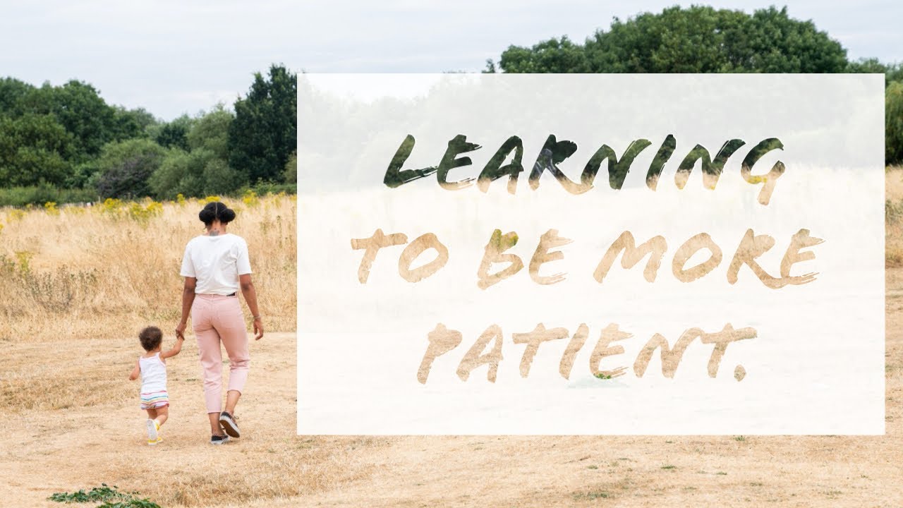 Learning to be more patient as a mother/ Top 3 Tips! YouTube