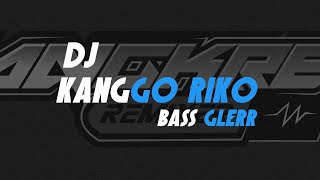 DJ KANGGO RIKO BASS GLERR - SPESIAL IDUL FITRI.