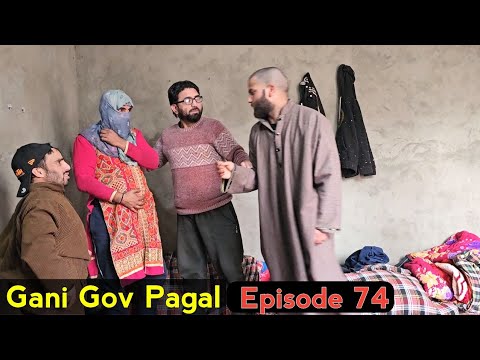 Gani Gov Pagal  Part 74  Kashmiri Drama