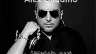 watch out - alex gaudino