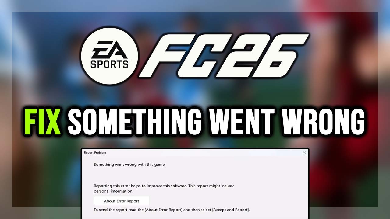 FIX EA Sports FC 26 Report Problem Something Went Wrong With This Game ...