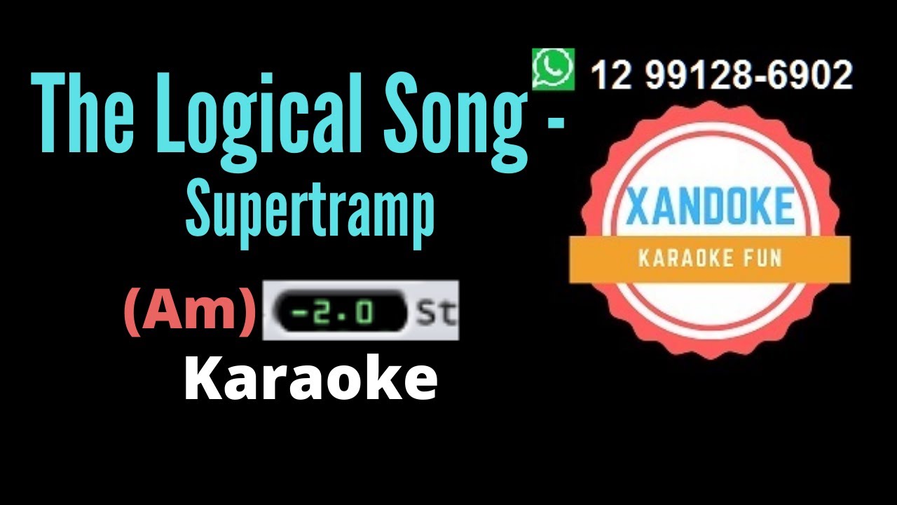 The Logical Song - Supertramp I Karaoke (tom Am) I Xandoke The Logical Song - Supertramp I Karaoke (tom Am) I Xandoke