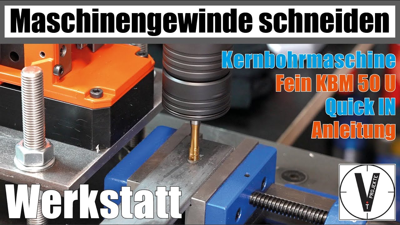Maschinengewinde schneiden mit der Fein Kernbohrmaschine KBM 50U • kompletter Ablauf • DIY Werkstatt