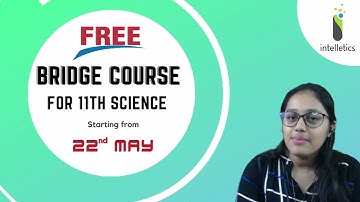 Free Bridge course for 11th science, JEE Mains & Advanced, NEET | Intelletics institute