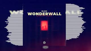 Blaikz - Wonderwall (Official Audio) | #ElectroPop, #FutureHouse, #EDM