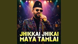 Jhikkai Jhikkai Maya Timlai