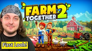 FIRST LOOK at FARM TOGETHER 2!