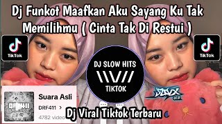 DJ FUNKOT MAAFKAN AKU SAYANG KU TAK MEMILIHMU ( CINTA TAK DI RESTUI ) SOUND DRF411 VIRAL TIKTOK