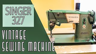 Vintage Sewing Machine - Singer 327 - Oiling, Cleaning, Adjusting Tension.