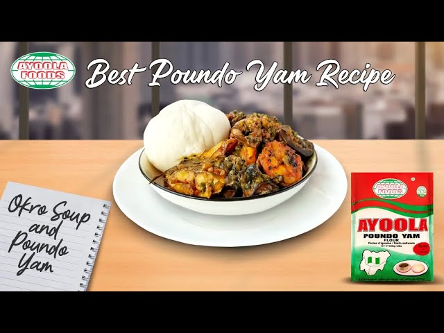 Best Poundo Yam Recipe: Okro soup and Poundo Yam class=