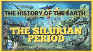 The Complete History of the Earth: Silurian Period
