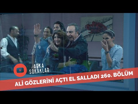 Ve Ali Gözlerini Açtı El Salladı 260. Bölüm