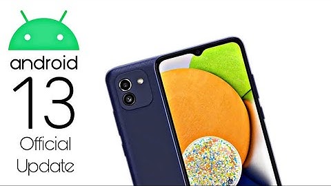 Samsung Galaxy A03 Android 13 ONE UI 5.0 Update