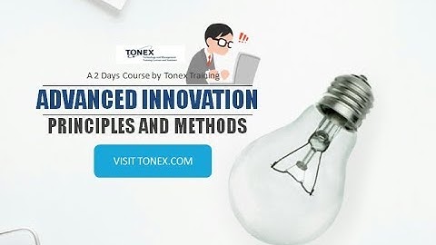 Advanced Innovation Training, Principles and Methods - Tonex Training