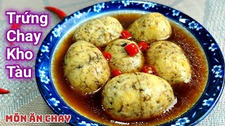 Cách Làm TRỨNG CHAY KHO TÀU Ăn Cơm Rất Ngon | Món Chay Ngon Bà Mẹ Quê.