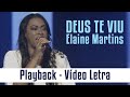 Elaine Martins - Deus te viu - Playback - Vídeo Letra