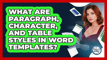 What Are Paragraph, Character, And Table Styles In Word Templates? - Docs and Sheets Pro
